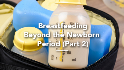 Online Breastfeeding Class - Part 2 - Breastfeeding Beyond the Newborn